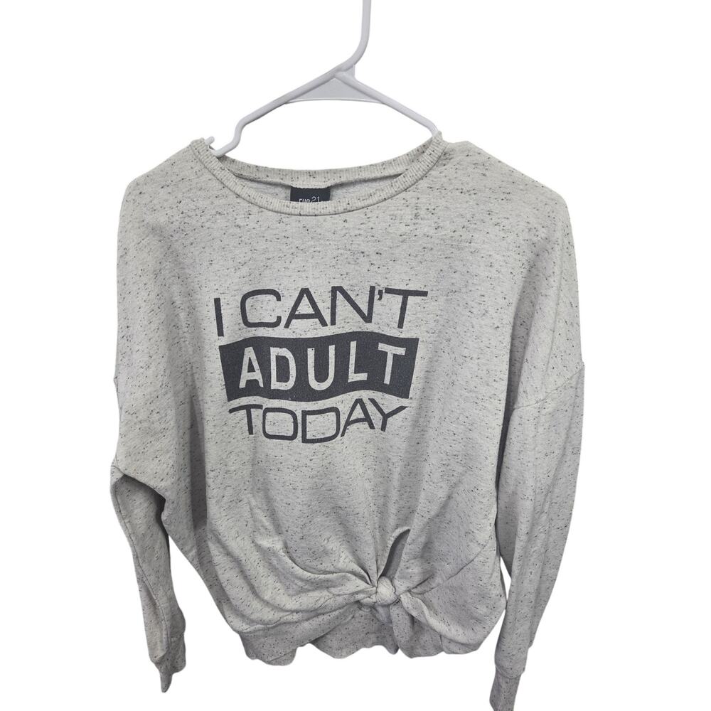 "I Can't Adult Today" Sweater - Forever 21 - XL